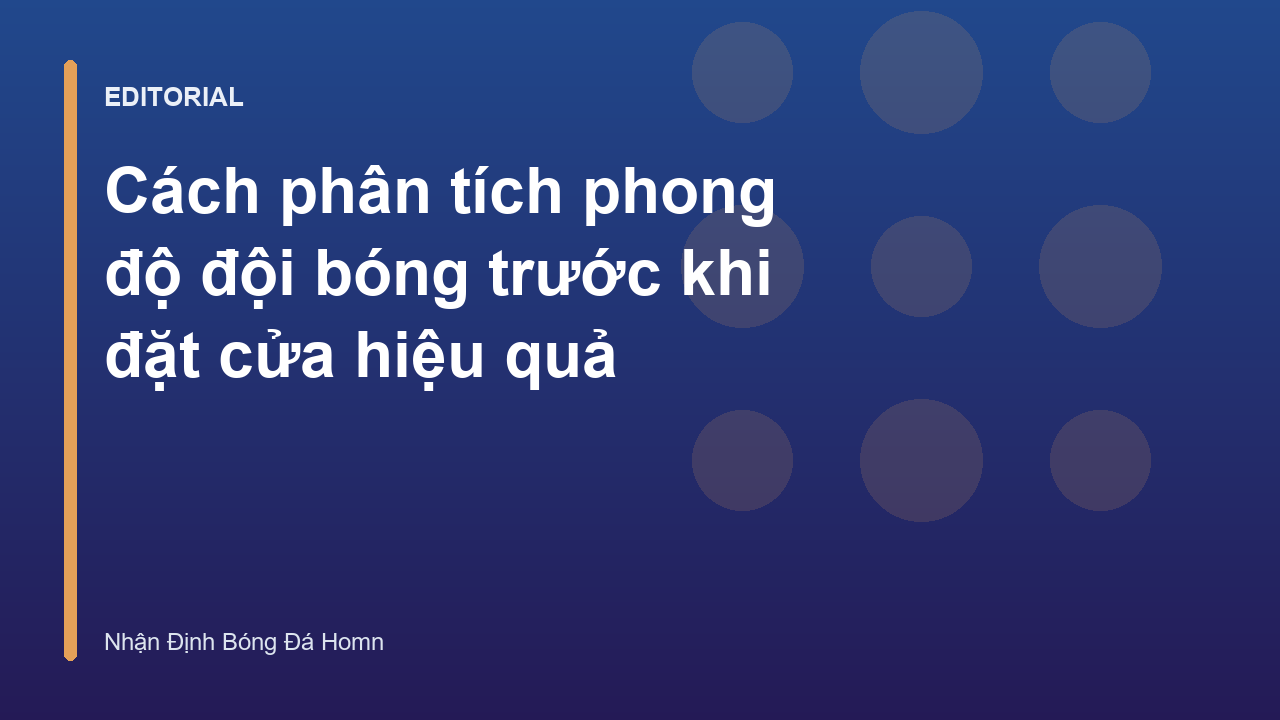 Chuyên gia phân tích phong độ đội bóng trước trận đấu