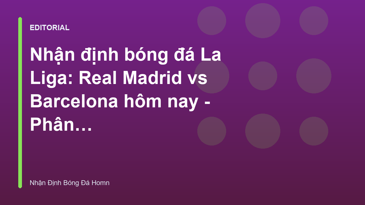Real Madrid vs Barcelona trong trận Siêu kinh điển