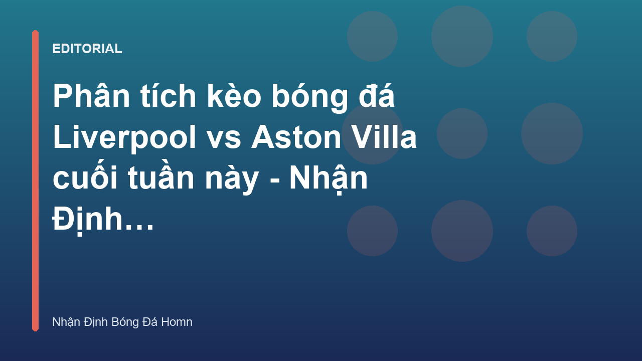 Cầu thủ Liverpool và Aston Villa tranh chấp bóng trên sân cỏ